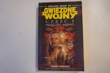 Star Wars Część I Mroczne widmo Terry Brooks GWIEZDNE WOJNY