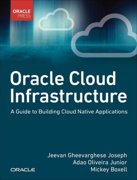 ORACLE CLOUD INFRASTRUCTURE - Jeevan Et Al Joseph (KSIĄŻKA)