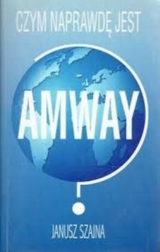 Czym naprawdę jest Amway