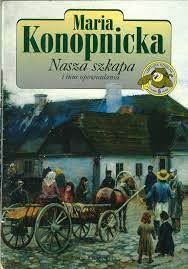 Nasza szkapa Maria Konopnicka