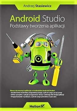 Android Studio. Podstawy tworzenia aplikacji