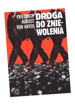 DROGA DO ZNIEWOLENIA AUGUST VON FRIEDRICH HAYEK