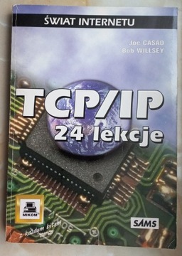 TCP/IP 24 lekcje , Joe Casad, Bob Willsey