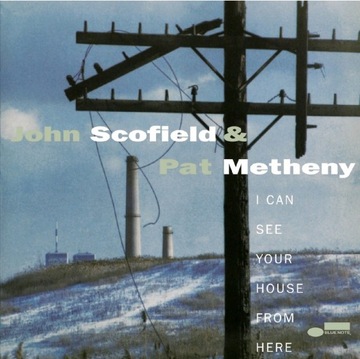 John Scofield Pat Metheny I can see your house...