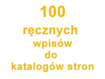 KATALOGOWANIE 100 ręcznych wpisów do katalogów WWW