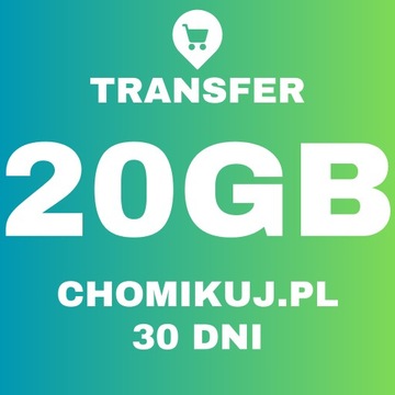 TRANSFER CHOMIKUJ 20GB | 30 DNI