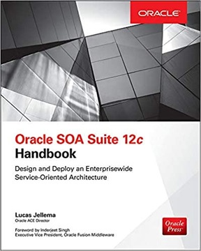 Orcale SOA Suite 12c Handbook, Lucas Jellema