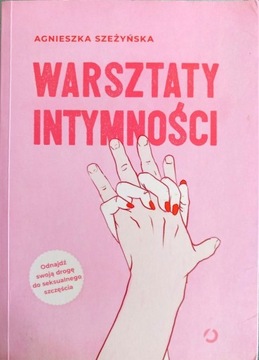 Warsztaty intymności Agnieszka Szeżyńska