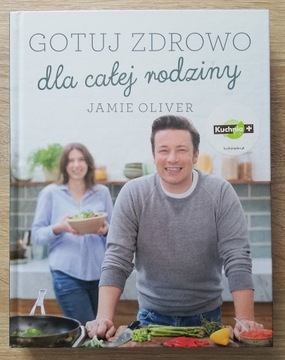 Gotuj zdrowo dla całej rodziny Jamie Oliver