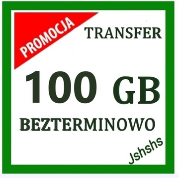 TRANSFER  100 GB Chomikuj BEZTERMINOWO-