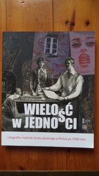 Wielość w jedności. Litografia i techniki druku 