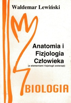 Biologia. Anatomia i Fizjologia Człowieka Lewiński