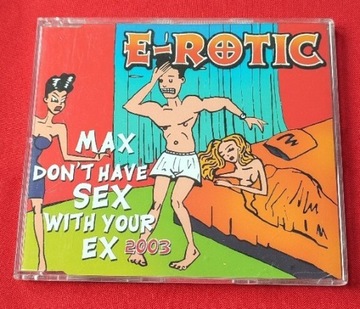 E-Rotic - Max Don't Have Sex 2003 (Eurodance)