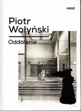 ODDALENIE, Piotr Wołyński, Fotografia, GM Arsenał