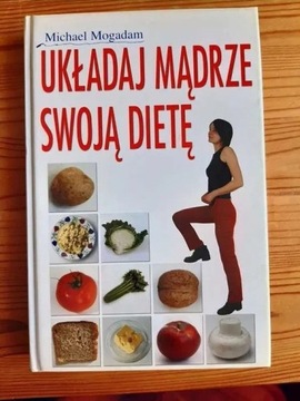 Układaj mądrze swoją dietę - Michael Mogadam