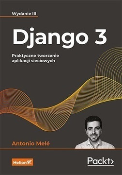 Django 4 Praktyczne tworzenie aplikacji sieciowych