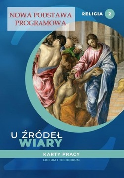 Religia 2. Liceum i technikum. U źródeł wiary.