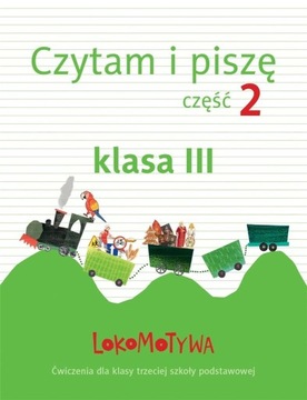 Lokomotywa 3 Czytam i piszę część 2 Ćwiczenia GWO