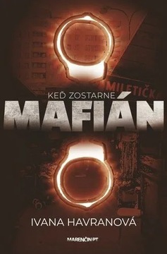 Keď zostarne mafián Ivana Havranová