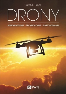 DRONY WPROWADZENIE TECHNOLOGIE ZASTOSOWANIE NOWE