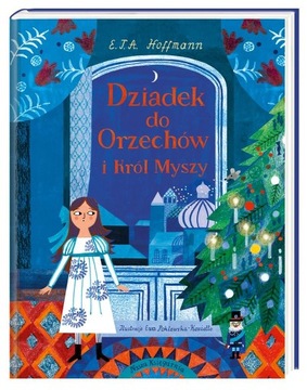 Dziadek do Orzechów i Król Myszy E.T.A. Hoffmann