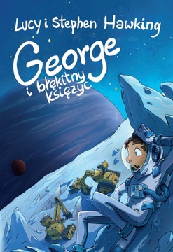 George i błękitny księżyc Lucy Hawking, Stephen Hawking NOWA UNIKAT