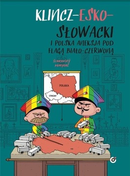Klincz-esko-słowacki i Polska aneksja pod flagą.. Michał Słomka