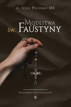 Modlitwa św. Faustyny, ks. Józef Pochwat MS