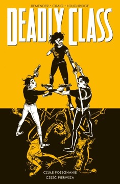 Deadly Class. Tom 11. Czułe pożegnanie. Część 1