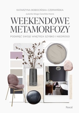 Weekendowe metamorfozy. Podkręć swoje wnętrze szybko i niedrogo