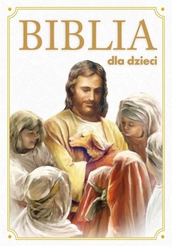 Biblia dla dzieci Praca zbiorowa