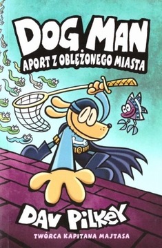 Dogman Tom 8 Aport z oblężonego miasta Dav Pilkey