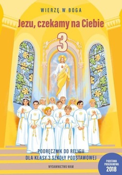 Religia 3 Jezu, czekamy na Ciebie Podręcznik Praca
