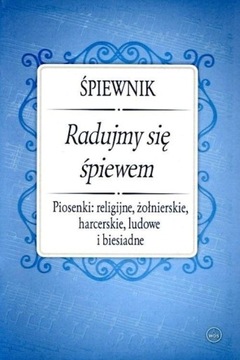 Śpiewnik. Radujmy się śpiewem Wydawnictwo Diecezjalne i Drukarnia w Sandomi