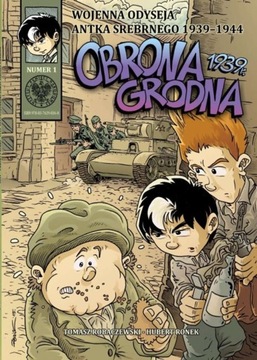 Wojenna odyseja Antka Srebrnego 1939-1944 1 Obrona Grodna 1939