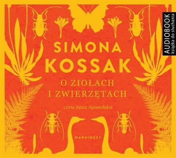 O ziołach i zwierzętach Simona Kossak