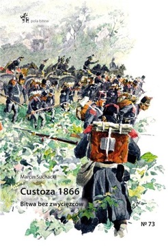 Custoza 1866. Bitwa bez zwycięzców Marcin Suchacki