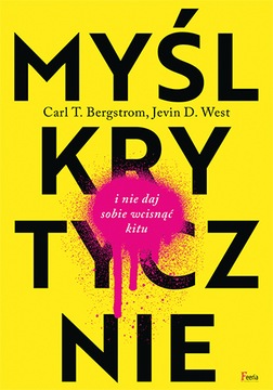 MYŚL KRYTYCZNIE I NIE DAJ SOBIE WCISNĄĆ KITU - K.T.BERGSTORM, J.D. WEST