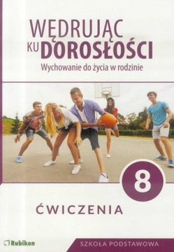 Wędrując ku dorosłości. Ćwiczenia dla klasy 8 szko