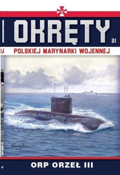 OKRĘTY POLSKIEJ MARYNARKI WOJENNEJ ORP ORZEŁ T.21