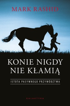 Książka jeżdziecka Mark Rashid Konie nigdy nie kłamią.