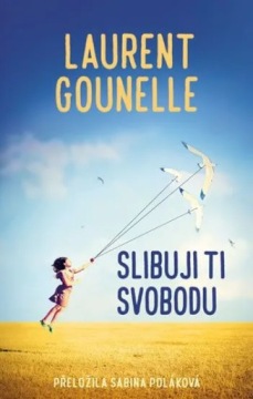 Slibuji ti svobodu Laurent Gounelle