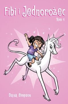 Fibi i jednorożec. Tom 1