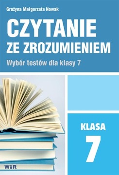 Czytanie ze zrozumieniem. Wybór testów dla klasy 7