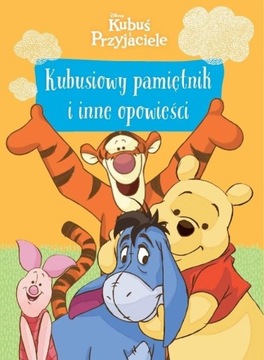 Kubuś i przyjaciele. Kubusiowy pamiętnik i inne opowieści