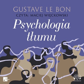 Psychologia tłumu Audiobook Aleksandria 585748