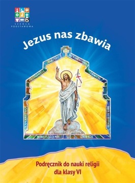 JEZUS NAS ZBAWIA KLASA 6 KATECHETYCZNE W-WA