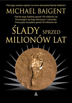 Ślady sprzed milionów lat Michael Baigent