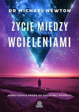 Życie między wcieleniam, dri Michael Newton