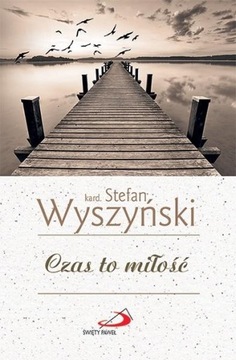 Czas to miłość Stefan Wyszyński